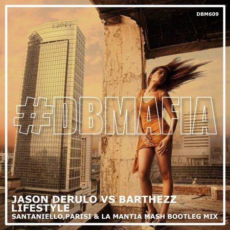 Jason Derulo vs Barthezz – Lifestyle (Santaniello, Parisi, La Mantia Mash Bootleg Extended Mix)