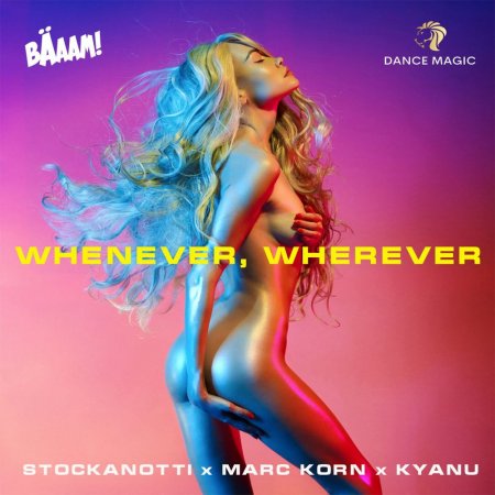 Stockanotti, Marc Korn & KYANU - Whenever, Wherever (Radio Edit)