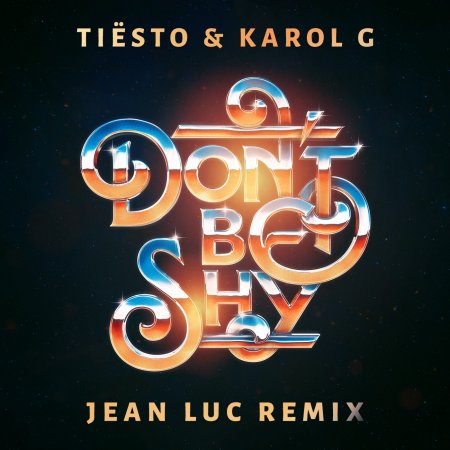 Tiësto & Karol G - Don't Be Shy (Jean Luc Remix)