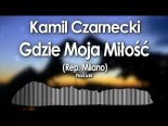 Kamil Czarnecki & Loki - Gdzie Moja Miłość (Cover Milano)