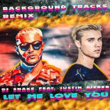 DJ Snake feat. Justin Bieber - Let Me Love You (BackgroundTracks Remix)