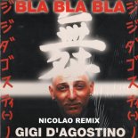Gigi D'Agostino - Bla Bla Bla (Nicolao Remix)