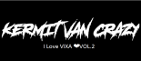 I Love VIXA ❤ VOL 2 @Kermit Van Crazy