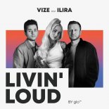 VIZE feat. ILIRA - Livin Loud