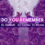 El DaMieN x DJ Combo x DJ Nicolas - Do You Remember (Extended Mix)