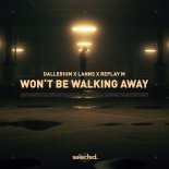 Dallerium, Lanns, Replay M - Won't Be Walking Away (Extended Mix)