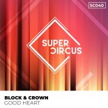 Block & Crown - Good Heart (Original Mix)