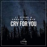 CJ Stone & Arnold Palmer - Cry For You (Club Mix)
