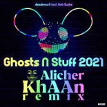 deadmau5, Rob Swire - Ghosts N Stuff 2021 (Alicher KhAAn Remix)