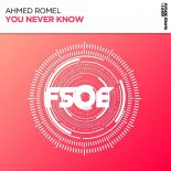 Ahmed Romel - You Never Know (Extended Mix)