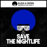 Block & Crown - Where's the Party (Original Mix)