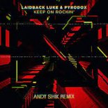Laidback Luke, Pyrodox - Keep On Rockin'(Andy Shik Radio Edit)