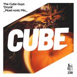 The Cube Guys - Drunk (Moet-Ronic Mix)