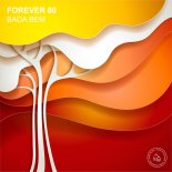 Forever 80 - Bada Bem (Club Mix)