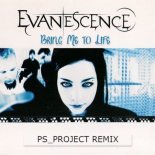 Evanescence - Bring Me To Life (PS_PROJECT Remix)