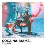 TSYNDRA - Cocaina, mamá... (DJ Jedy Remix)