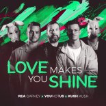 Rea Garvey Feat. YouNotUs & Kush Kush - Love Makes You Shine