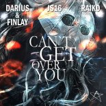 Darius x Finlay feat. JS16 x Raiko - Cant Get Over You