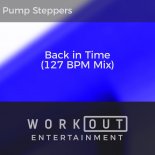 Pump Steppers - Back in Time (127 BPM Mix)