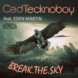 Ced Tecknoboy feat. Eden Martin - Break the Sky (Extended Mix)