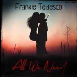 Frankie Tedesco - All We Need (Dmitrichenko remix)
