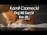 Kamil Czarnecki & Loki - Daj Mi Serce (Rep.Elis)