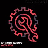 UKE, Mark Armitage - Got To Move (Original Mix)