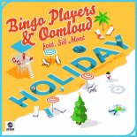 Bingo Players & Oomloud, Séb Mont - Holiday (Festival Extended Mix)
