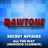 Secret Affairs – All The Way (Nudisco Clubmix)