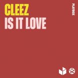 Cleez - Is It Love
