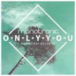 Monotronic - Only You (BR3NVIS Bootleg)