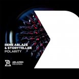 Rene Ablaze & Storyteller - Polarity (Extended Mix)