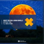 Route Too Far & Sarah Howells - Without You (F.G. Noise Extended Mix)