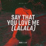 Dualhi - Say That You Love Me (Lalala) (Extended Mix)