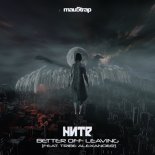 Hntr - Better Off Leaving feat. Tribe Alexander (Extended Mix)