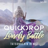 Quickdrop & Lala Lena - Lonely Battle (Tatsunoshin Remix)