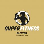 SuperFitness - Butter (Workout Mix Edit 133 bpm)