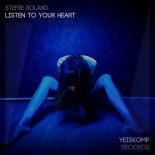Stefre Roland - Listen To Your Heart (Original Mix)