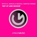 Mitch B. x Marcello Mazzoli x Martina Feeniks - Get Up and Boogie (Radio Edit)