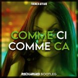 French Affair - Comme Ci Comme Ca (ReCharged Bootleg)