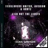 Basslovers United, Averion & Grrtz - Kick Out The Lights (Dan Winter Bootleg Mix)