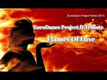 Tribute - Flames Of Love (EuroDance Project Remix 2021)
