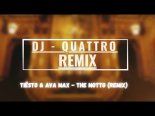 Tiësto & Ava Max - The Motto (DJ - QUATTRO REMIX)