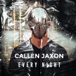 Callen Jaxson - Every Night
