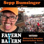 Sepp Bumsinger Feat. Ghupft wia Gsprunga - Fayern In Bayern (Withard & iNovation Donnerbalken Remix Extended)