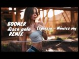 Explozja - Mówisz My (Boomer Remix)