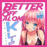 KLIO & DJ Satomi - Better Off Alone (Dance Mix)