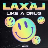 Laxal - Like a Drug