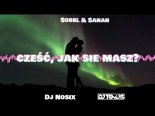 Sobel & sanah - Cześć, Jak Się Masz (DJ Nosix x DJ TomUś Bootleg)