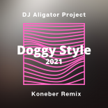 DJ Aligator Project - Doggy Style (Koneber Radio Edit)